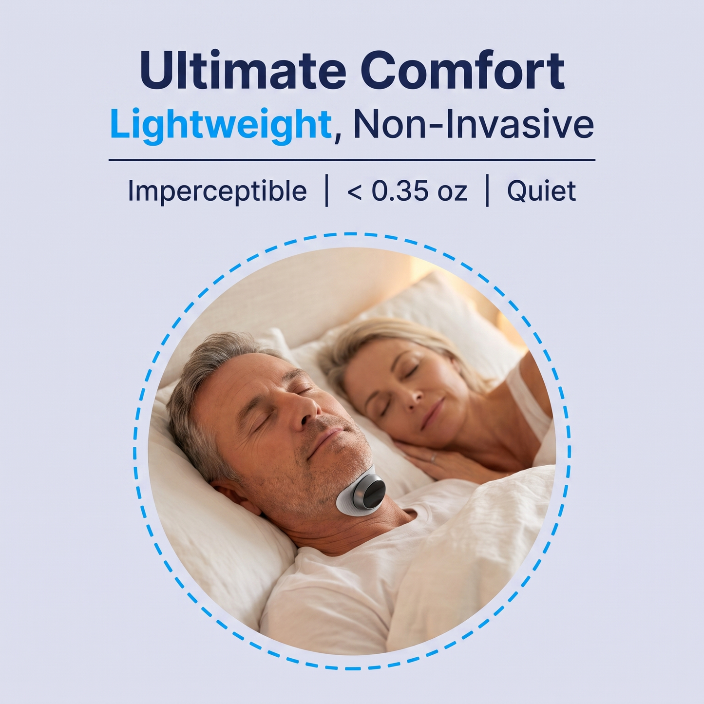 Lightweight, imperceptible comfort